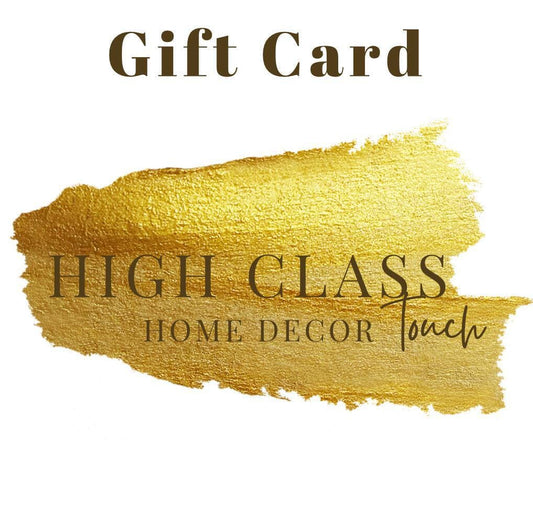 Gift Card Gift Cards High Class Touch - Home Decor 