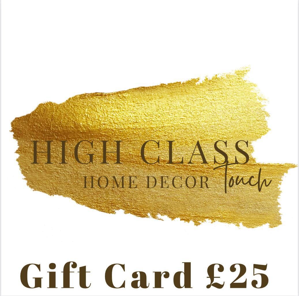 Gift Card Gift Cards High Class Touch - Home Decor £25.00 