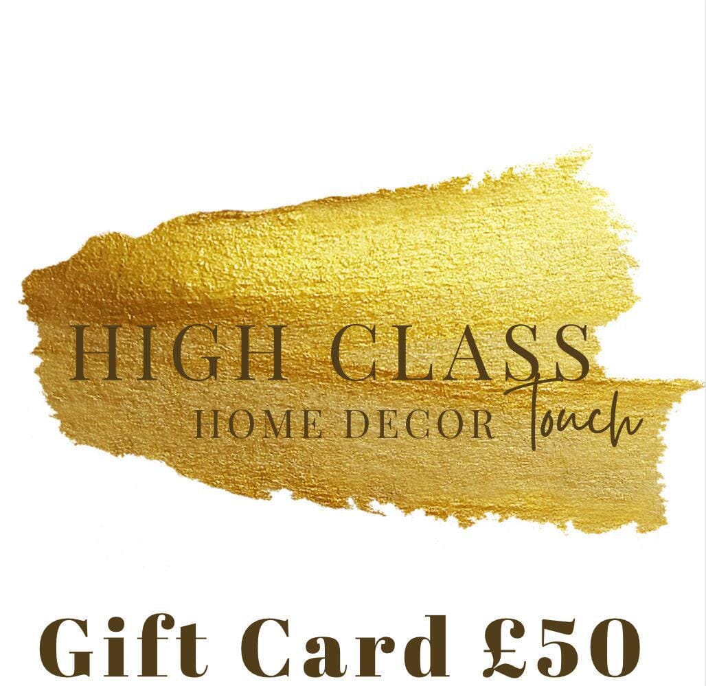 Gift Card Gift Cards High Class Touch - Home Decor £50.00 